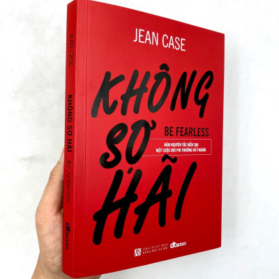 Không Sợ Hãi - Năm Nguyên Tắc Kiến Tạo Một Cuộc Đời Phi Thường Và Ý Nghĩa