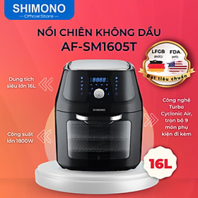 Nồi Chiên Không Dầu SHIMONO SM-AF1605T 16L 1800W Cao Cấp Tiêu Chuẩn FDA Hoa Kỳ, LFGB Đức Tặng Kèm Trọn Bộ 9 Phụ Kiện Hàng Chính Hãng