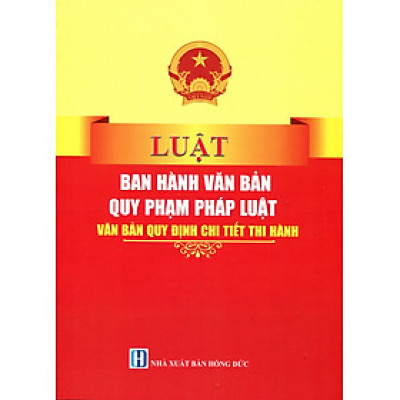 Luật Ban Hành Văn Bản Quy Phạm Pháp Luật &Hướng Dẫn Về Soạn Thảo Văn Bản Trong Đơn Vị Hành Chính Sự Nghiệp