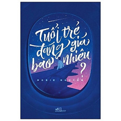 Tuổi Trẻ Đáng Giá Bao Nhiêu - Tái Bản 2021