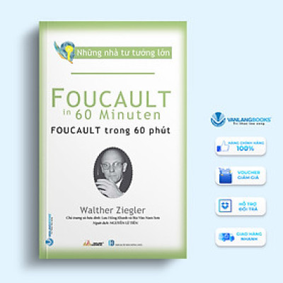 Những Nhà Tư Tưởng Lớn - Foucault Trong 60 Phút - Vanlangbooks