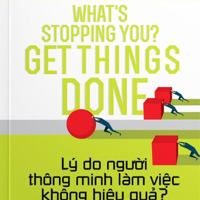 Lý Do Người Thông Minh Làm Việc Không Hiệu Quả ?