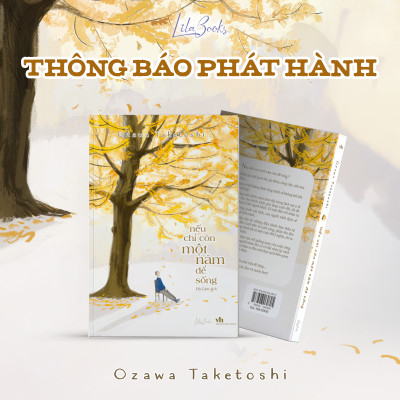 [Kỹ Năng] Nếu Chỉ Còn Một Năm Để Sống - Amakbooks