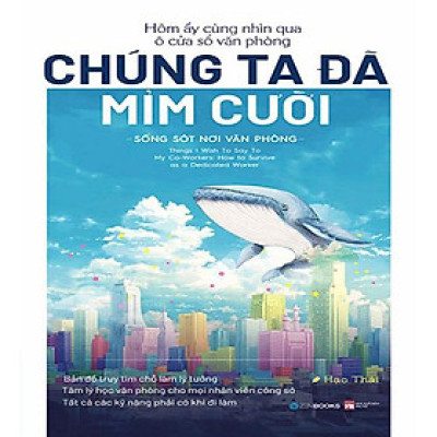 Hôm Ấy Cùng Nhìn Qua Ô Cửa Sổ Văn Phòng - Chúng Ta Đã Mỉm Cười