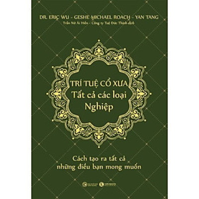 Trí Tuệ Cổ Xưa - Tất Cả Các Loại Nghiệp - THA