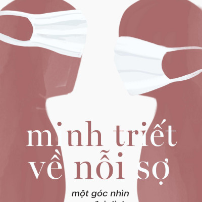 Minh Triết Về Nỗi Sợ - Một Góc Nhìn Sau Đại Dịch - Tặng Kèm Bookmark