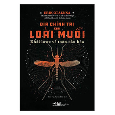 Địa Chính Trị Của Loài Muỗi - Khái Lược Về Toàn Cầu Hóa