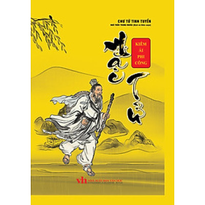 Chư Tử Tinh Tuyển: Mặc Tử - Kiêm Ái Phi Công (Bìa Cứng) _KV