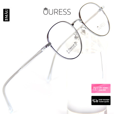 Gọng kính Titanium cao cấp thời trang nam nữ Ouress BL7219