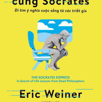 Lên Tàu Cùng Socrates: Đi Tìm Ý Nghĩa Cuộc Sống Từ Các Triết Gia