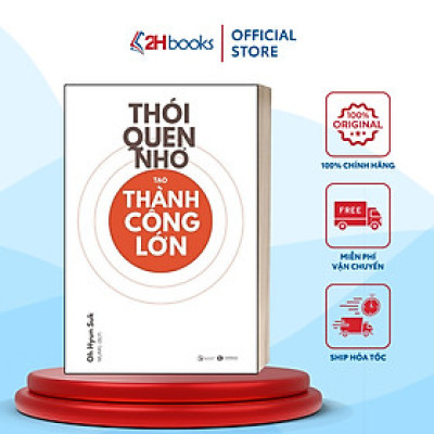 Sách- Thói Quen Nhỏ Tạo Thành Công Lớn- Kỹ Năng Sống- Oh Hyun Suk (Tái Bản 2020)(89)- 2HBooks