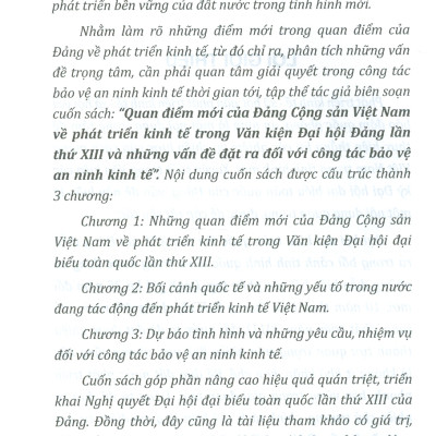 Quan Điểm Mới Của Đảng Cộng Sản Việt Nam Về Phát Triển Kinh Tế Trong Văn Kiện Đại Hội Đảng Lần Thứ XIII Và Những Vấn Đề Đặt Ra Đối Với Công Tác Bảo Vệ An Ninh Kinh Tế (Sách Chuyên Khảo)