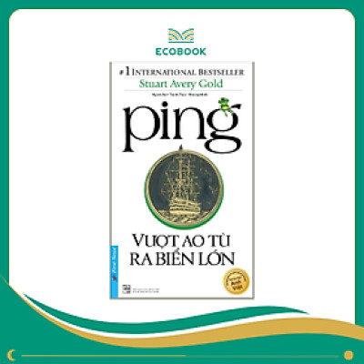 Sách Ping - Vượt ao tù ra biển lớn - Stuart Avery Gold