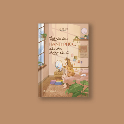 Sách AZ - Giá Như Được Hạnh Phúc, Dẫu Cho Chẳng Rời Đi