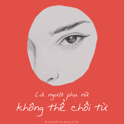 Sách - Là Người Phụ Nữ Không Thể Chối Từ - 8 Bí Quyết Xây Dựng Nội Lực Và Sự Tự Tin Bền Vững