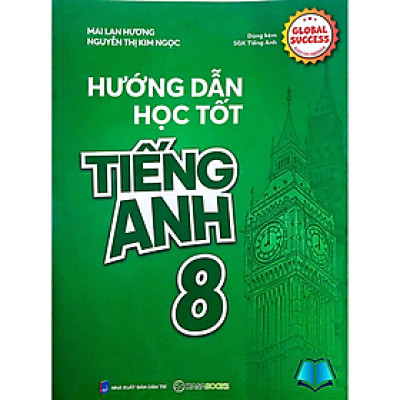 Sách - Hướng Dẫn Học Tốt Tiếng Anh 8 Global Success - Mai Lan Hương