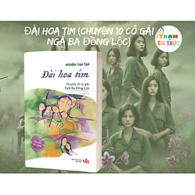Sách - Đài hoa tím (Chuyện 10 cô gái ngã ba Đồng Lộc) - Nghiêm Văn Tân - NXB Văn Học