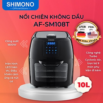 Nồi Chiên Không Dầu SHIMONO SM-AF108T 10L 1800W Cao Cấp Tiêu Chuẩn FDA Hoa Kỳ, LFGB Đức Tặng Kèm Trọn Bộ 9 Phụ Kiện Hàng Chính Hãng