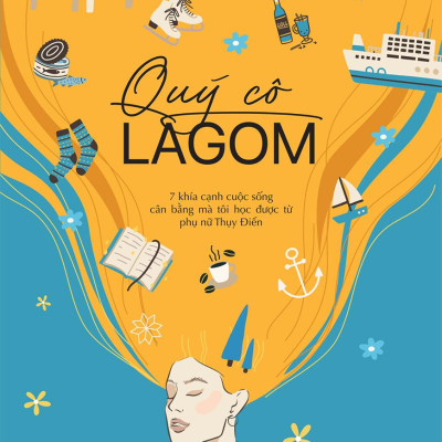 Quý Cô Lagom - 7 Khía Cạnh Cuộc Sống Mà Tôi Học Được Từ Phụ Nữ Thụy Điển
