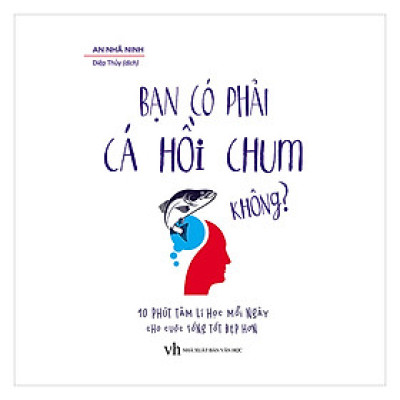 Bạn Có Phải Cá Hồi Chum Không?