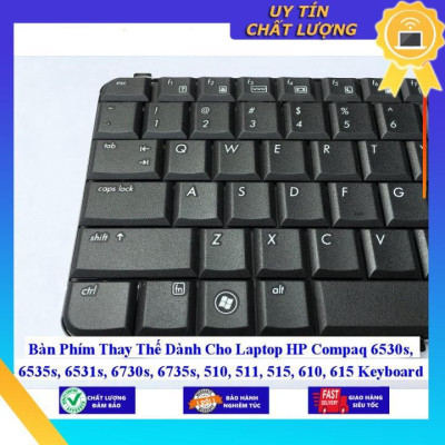 Bàn Phím dùng cho Laptop HP Compaq 6530s 6535s 6531s 6730s 6735s 510 511 515 610 615 - Hàng Nhập Khẩu New Seal