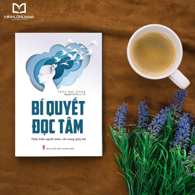 Sách: Bí Quyết Đọc Tâm - Thấu Hiểu Người Khác Chỉ Trong Giây Lát (Tái Bản)