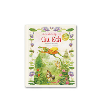 Sách - Những Chuyện Kể Của Thornton Burgess - Cuộc Phiêu Lưu Của Già Ếch