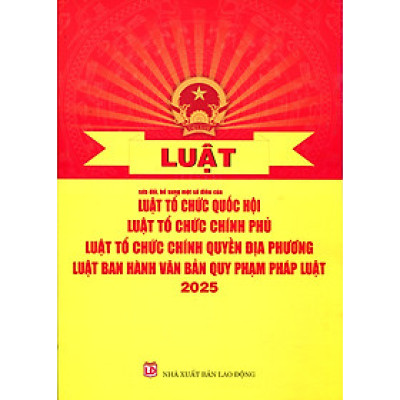 Luật Tổ Chức Chính Quyền Địa Phương Và Chỉ Dẫn Các Quy Định Có Liên Quan