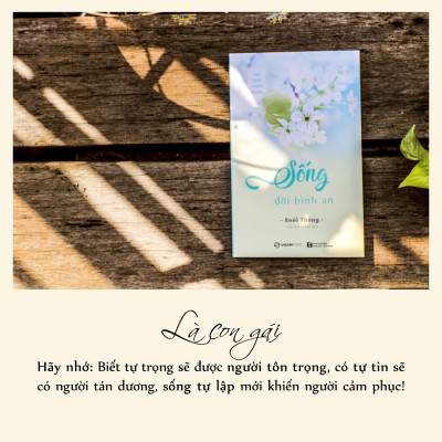Sống đời bình an - Tác giả: Suối Thông -  học hạnh buông xả, nuôi dưỡng hạt giống hạnh phúc trong cuộc sống