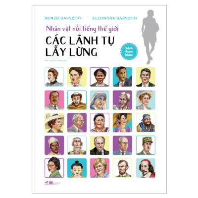 Nhân vật nổi tiếng thế giới - Các lãnh tụ lẫy lừng  (Tái Bản 2020) 