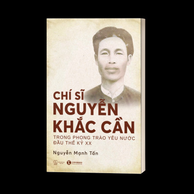 Chí Sĩ Nguyễn Khắc Cần Trong Phong Trào Yêu Nước Đầu Thế Kỷ XX