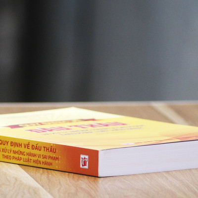 Quy định về đấu thầu và xử lý những hành vi sai phạm theo pháp luật hiện hành