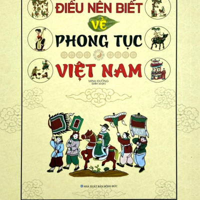 100 Điều Nên Biết Về Phong Tục Việt Nam