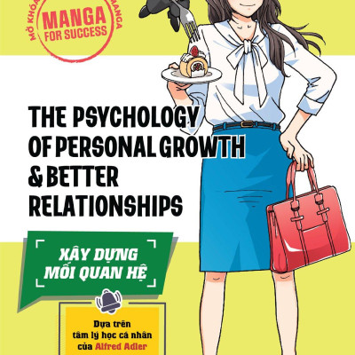 Manga For Success - Mở Khóa Thành Công Với Manga - The Psychology Of Personal Growth And Better Relationships - Xây Dựng Mối Quan Hệ