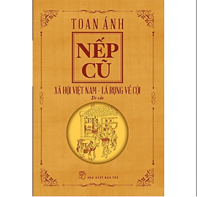 Sách - Nếp Cũ: Xã Hội Việt Nam - Lá Rụng Về Cội 