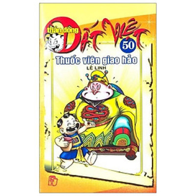 Thần Đồng Đất Việt 50 - Thuốc Viên Giao Hảo