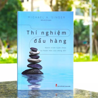 Thí Nghiệm Đầu Hàng - Hành Trình Tuân Theo Sự Hoàn Hảo Của Dòng Đời