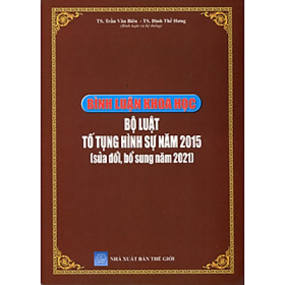 Bình luận khoa học Bộ luật Tố tụng hình sự năm 2015 (sửa đổi, bổ sung năm 2021)
