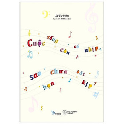 Cuộc Sống Còn Có Nhịp Sao Bạn Chưa Bắt Kịp?