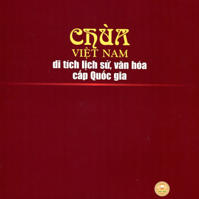Chùa Việt Nam - Di Tích Lịch Sử, Văn Hóa Cấp Quốc Gia