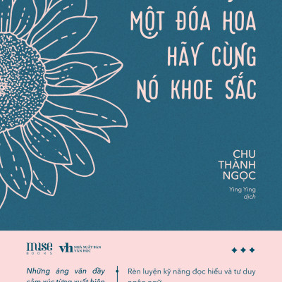 Yêu Một Đóa Hoa Hãy Cùng Nó Khoe Sắc