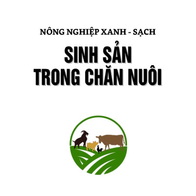 Nông Nghiệp Xanh Và Sạch - Sinh Sản Trong Chăn Nuôi