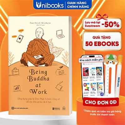 Sách Being Buddha at Work - Ứng dụng giáo lý Đức Phật ở chốn công sở để đạt đến an lạc và trí tuệ - Bizbooks - MCBOOKS - BẢN QUYỀN