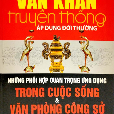Tìm Hiểu Các Bài Văn Khấn Truyền Thống Áp Dụng Đời Thường