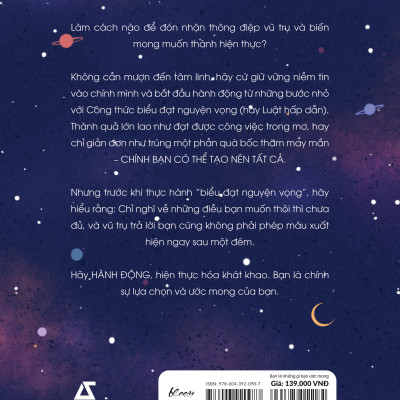 Bạn Là Những Gì Bạn Ước Mong - Đón Nhận Thông Điệp Vũ Trụ Và Hiện Thực Hóa Mọi Khát Khao