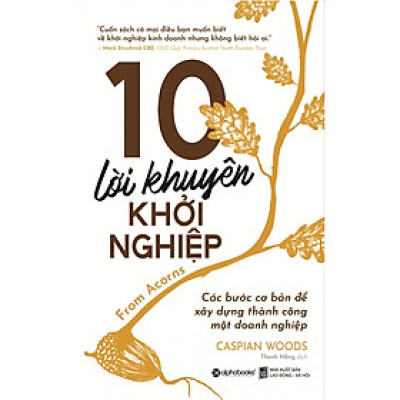 Cuốn Sách Đơn Giản Và Tinh Gọn Nhất Hướng Dẫn Chính Xác Những Điều Cần Thiết Để Xây Dựng Doanh Nghiệp Thành Công: 10 Lời Khuyên Khởi Nghiệp