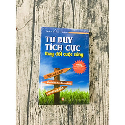 Tư Duy Tích Cực Thay Đổi Cuộc Sống