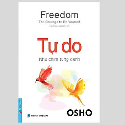 Osho - Tự Do Như Chim Tung Cánh - Bìa mềm - First News