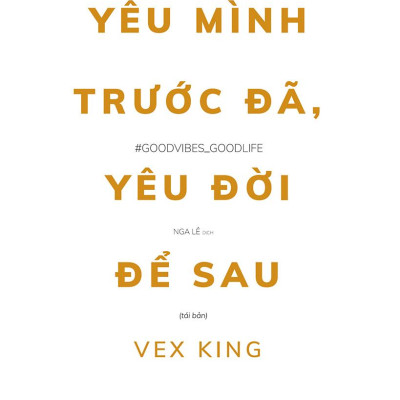 Sách - Yêu Mình Trước Đã, Yêu Đời Để Sau (Tái Bản 2025)