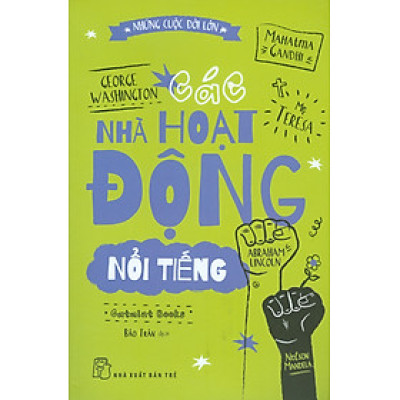 Những Cuộc Đời Lớn - Các Nhà Hoạt Động Nổi Tiếng